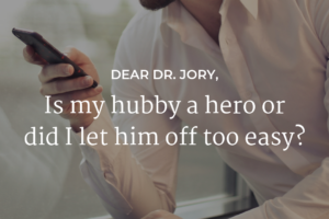 Is my hubby a hero or did I let him off too easy?
